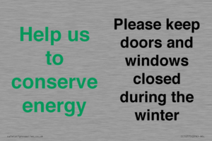 Help us to conserve energy - Please keep doors and windows closed during the winter